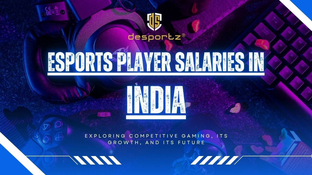 esports player salaries in india and what is needed to get to the top